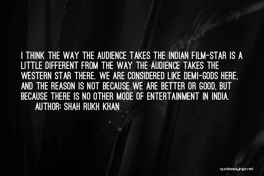 Good Demi Quotes By Shah Rukh Khan