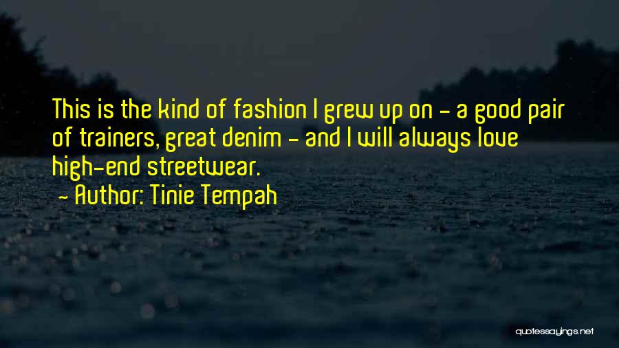 Good Denim Quotes By Tinie Tempah