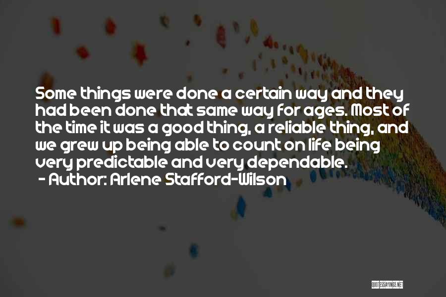 Good Dependable Quotes By Arlene Stafford-Wilson