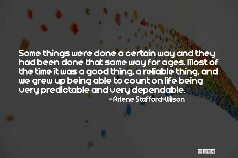 Good Dependable Quotes By Arlene Stafford-Wilson