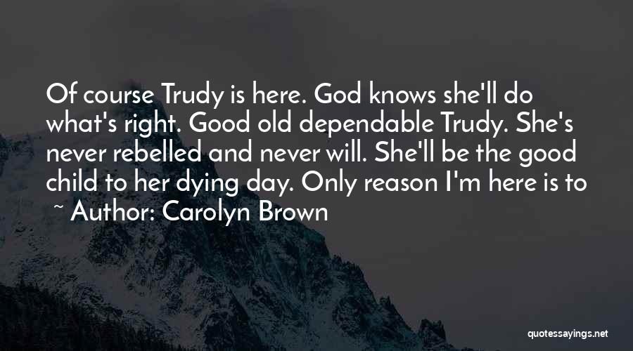Good Dependable Quotes By Carolyn Brown