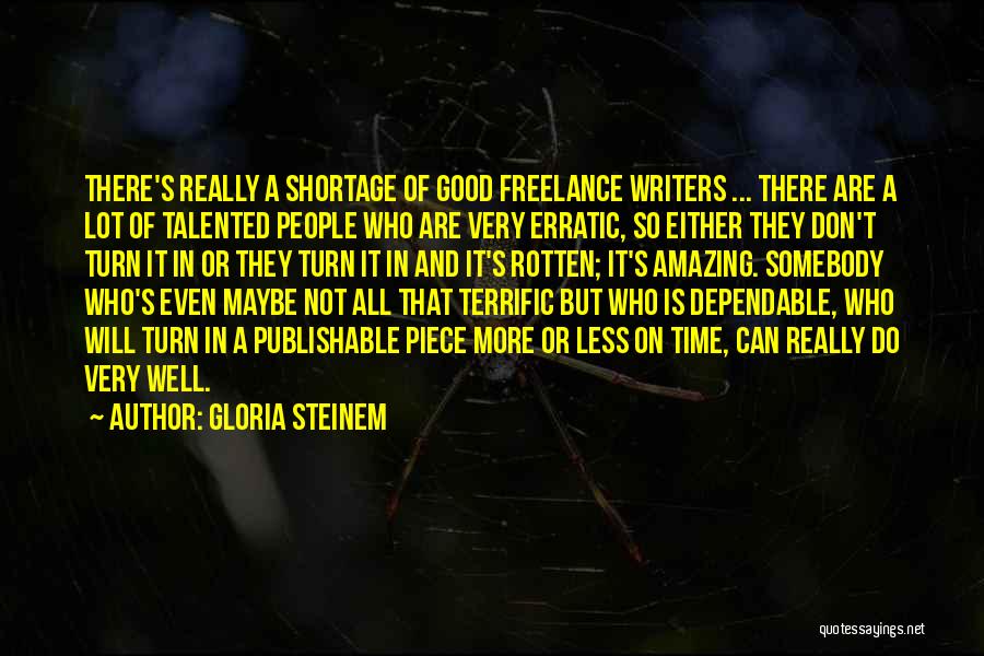 Good Dependable Quotes By Gloria Steinem