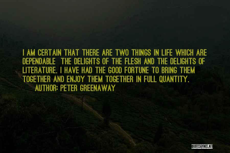 Good Dependable Quotes By Peter Greenaway