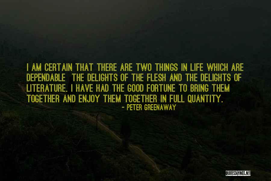 Good Dependable Quotes By Peter Greenaway