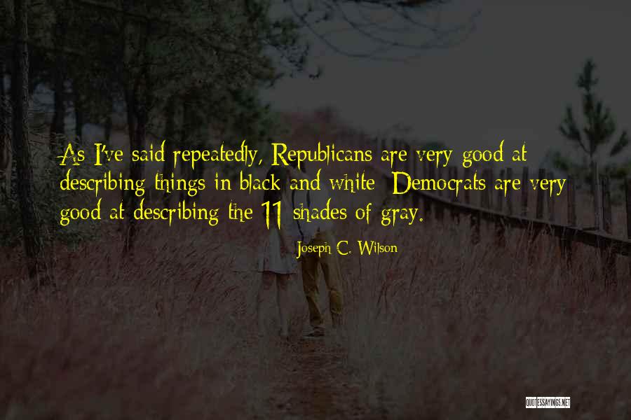 Good Describing Quotes By Joseph C. Wilson Good Describing Quotes By Joseph C. Wilson
