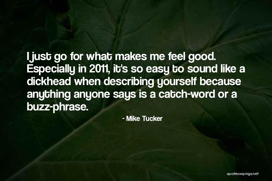 Good Describing Quotes By Mike Tucker Good Describing Quotes By Mike Tucker