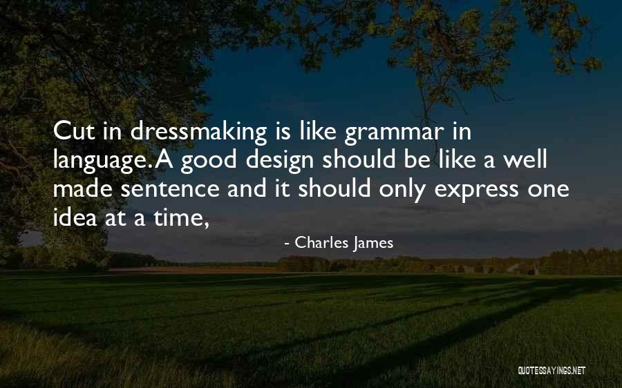 Good Design Quotes By Charles James Good Design Quotes By Charles James