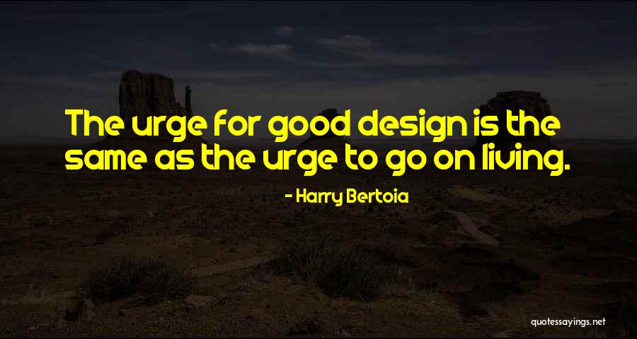 Good Design Quotes By Harry Bertoia Good Design Quotes By Harry Bertoia