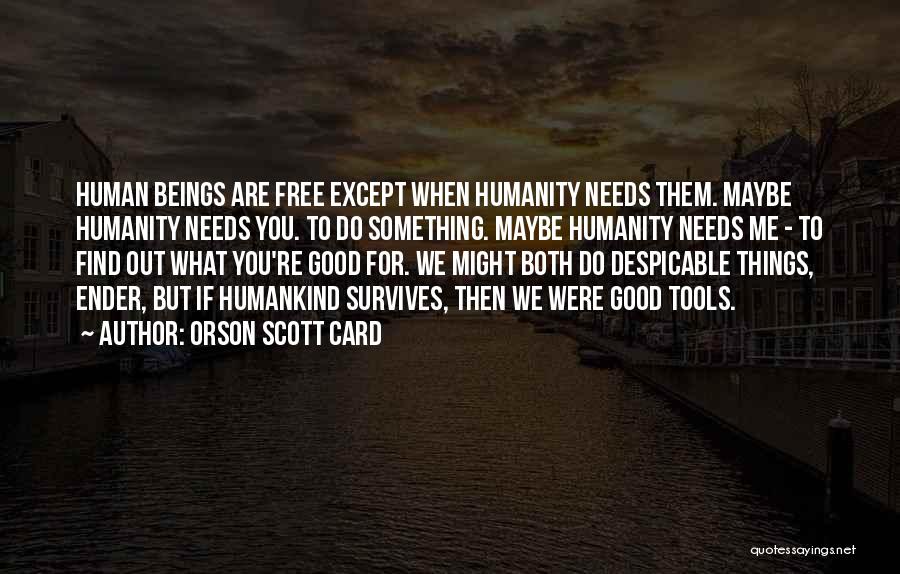 Good Despicable Me Quotes By Orson Scott Card