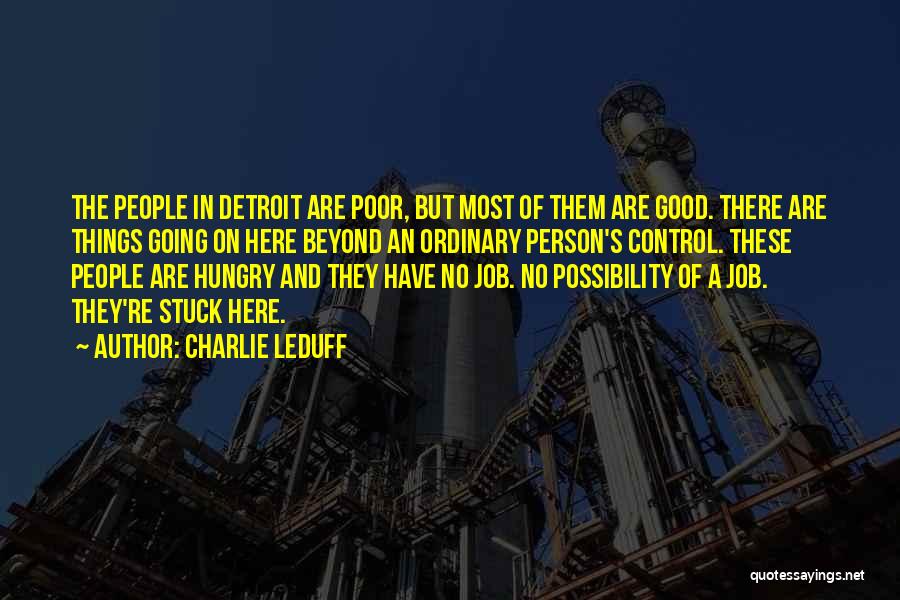 Good Detroit Quotes By Charlie LeDuff