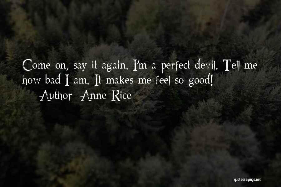 Good Devil Quotes By Anne Rice
