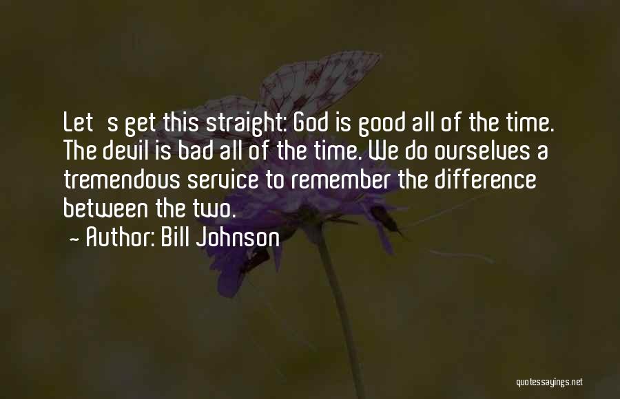 Good Devil Quotes By Bill Johnson