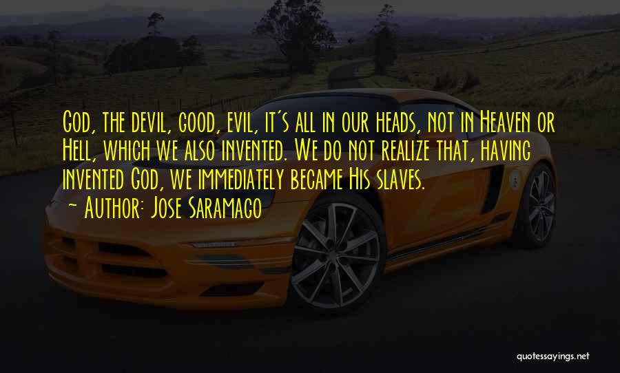 Good Devil Quotes By Jose Saramago