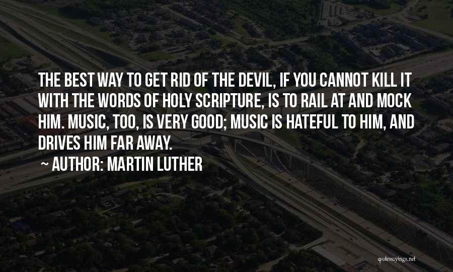 Good Devil Quotes By Martin Luther