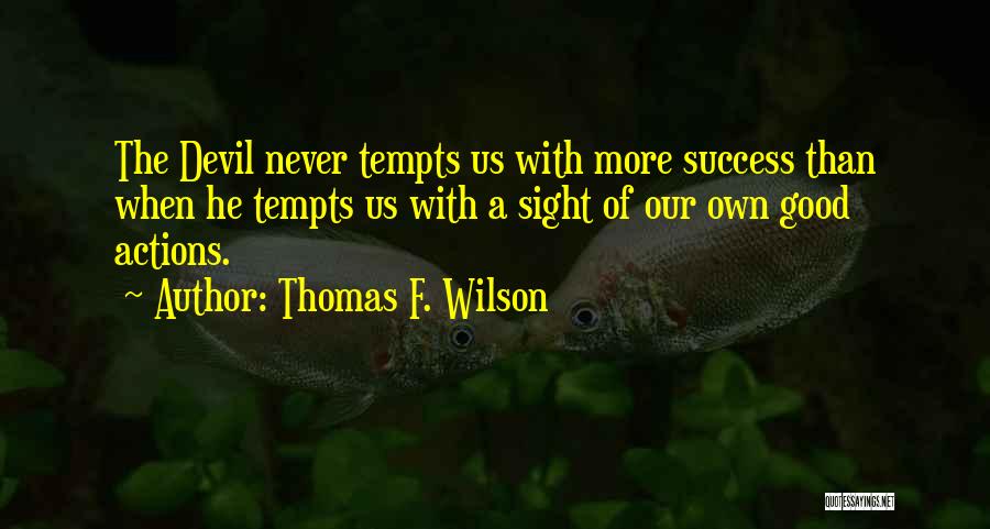 Good Devil Quotes By Thomas F. Wilson