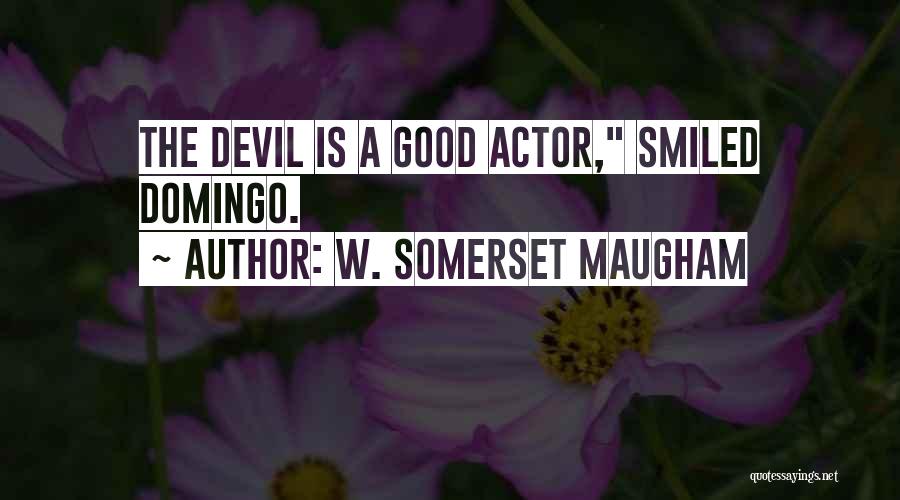 Good Devil Quotes By W. Somerset Maugham