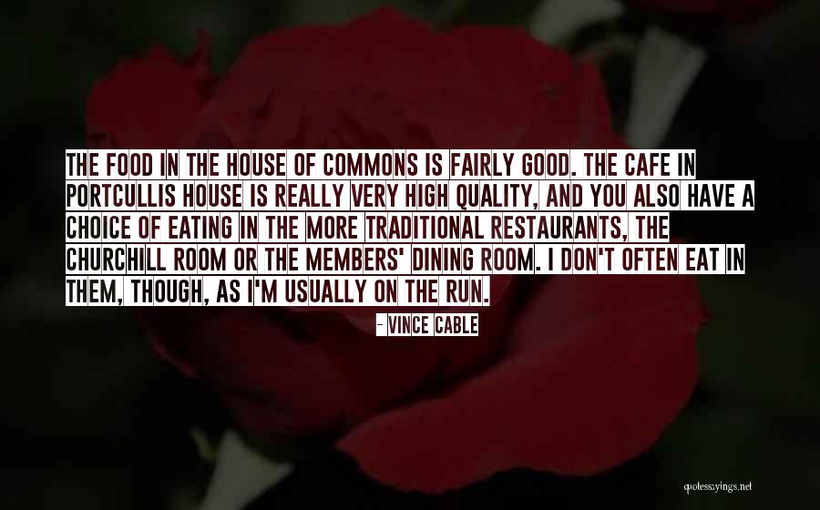 Good Dining Room Quotes By Vince Cable Good Dining Room Quotes By Vince Cable