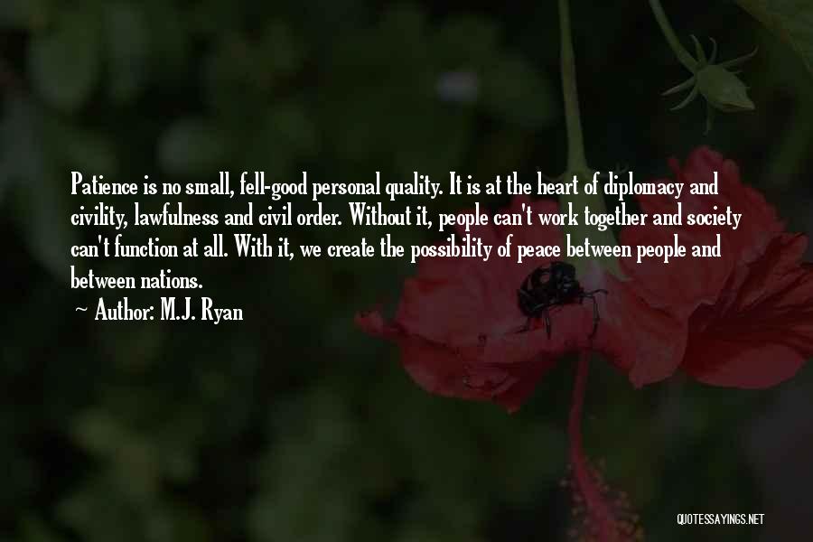 Good Diplomacy Quotes By M.J. Ryan