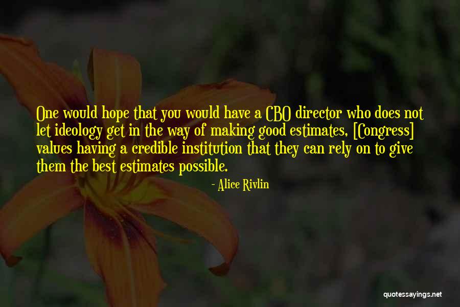 Good Directors Quotes By Alice Rivlin