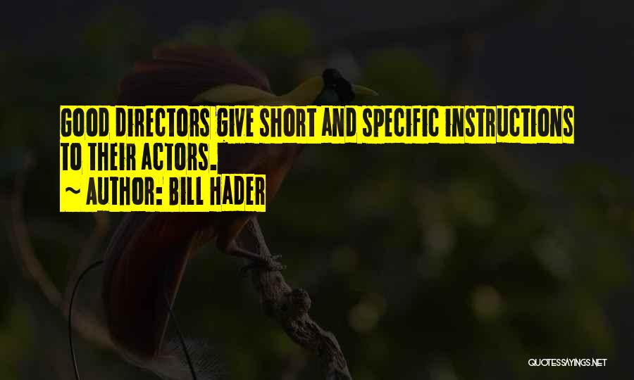 Good Directors Quotes By Bill Hader