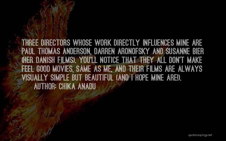 Good Directors Quotes By Chika Anadu