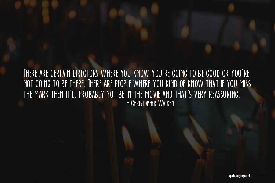 Good Directors Quotes By Christopher Walken Good Directors Quotes By Christopher Walken