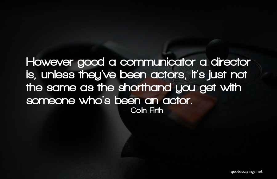 Good Directors Quotes By Colin Firth