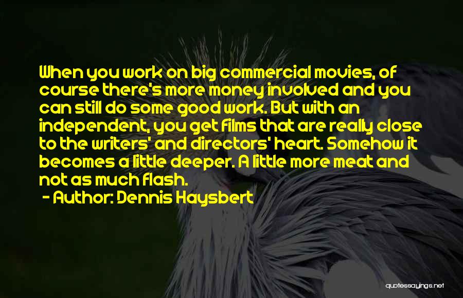 Good Directors Quotes By Dennis Haysbert