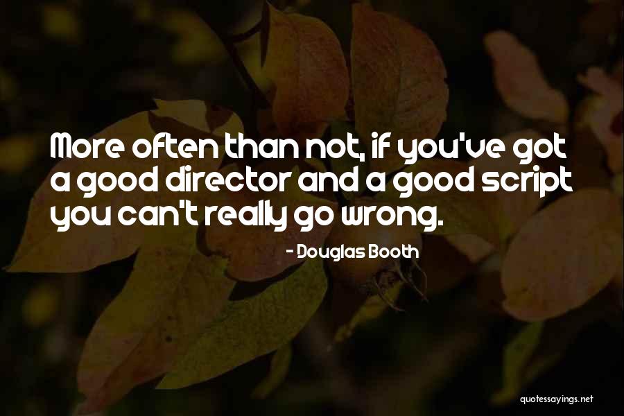 Good Directors Quotes By Douglas Booth Good Directors Quotes By Douglas Booth