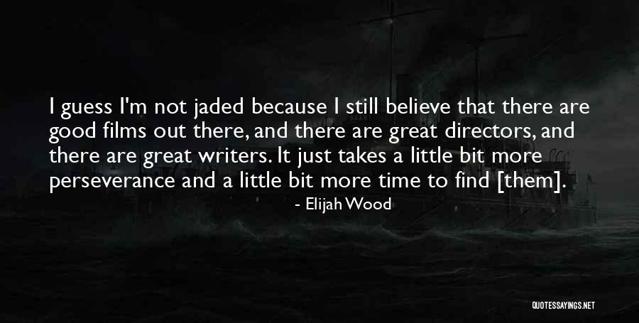 Good Directors Quotes By Elijah Wood Good Directors Quotes By Elijah Wood