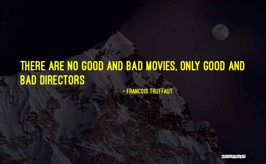 Good Directors Quotes By Francois Truffaut