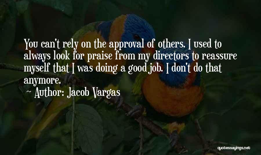 Good Directors Quotes By Jacob Vargas