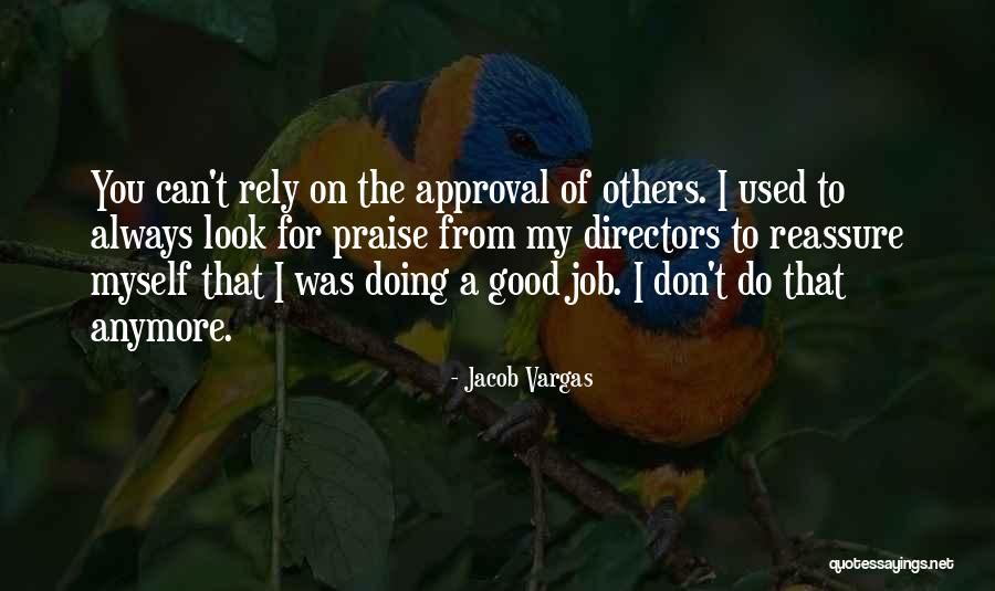 Good Directors Quotes By Jacob Vargas Good Directors Quotes By Jacob Vargas