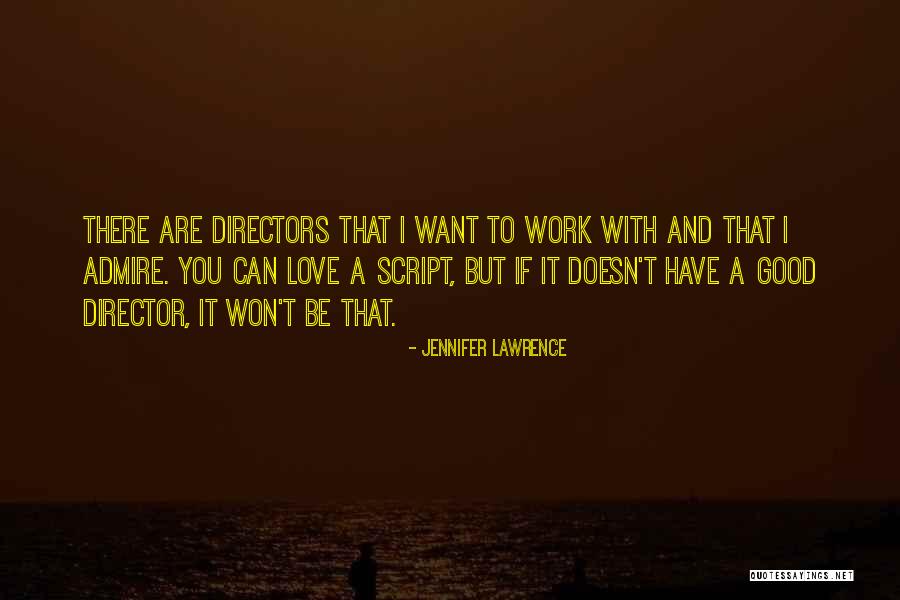 Good Directors Quotes By Jennifer Lawrence