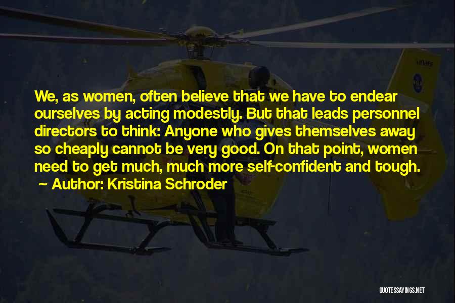 Good Directors Quotes By Kristina Schroder