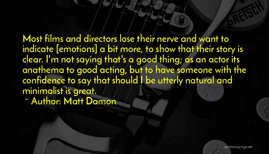 Good Directors Quotes By Matt Damon