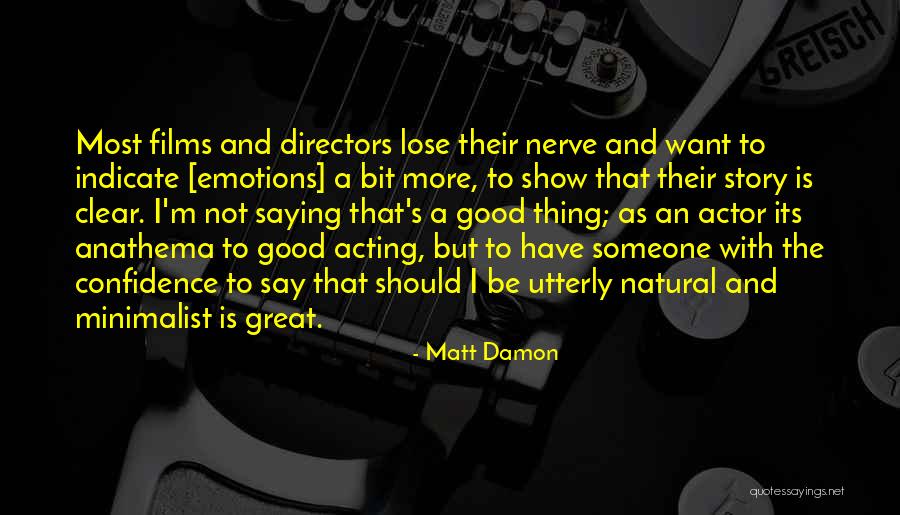 Good Directors Quotes By Matt Damon Good Directors Quotes By Matt Damon