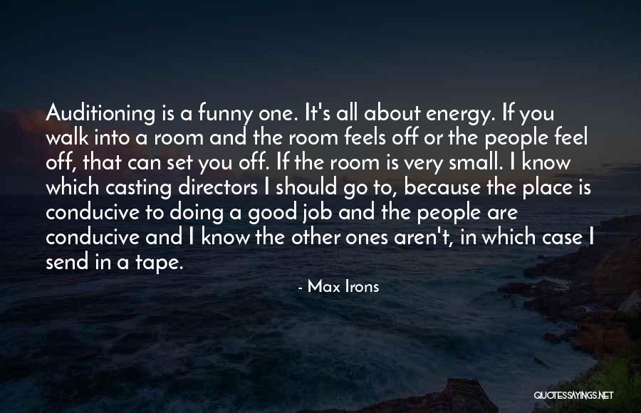 Good Directors Quotes By Max Irons