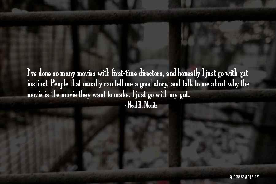 Good Directors Quotes By Neal H. Moritz Good Directors Quotes By Neal H. Moritz