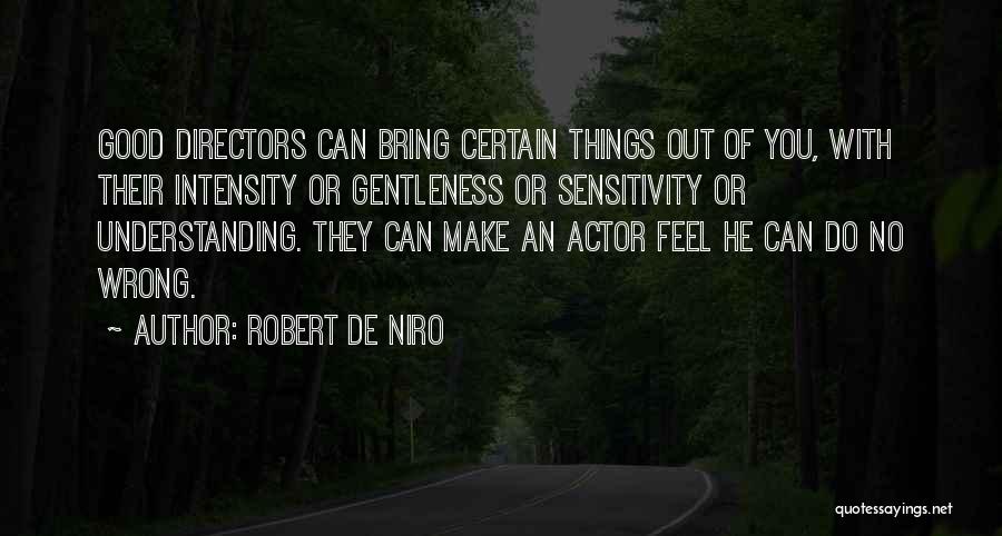 Good Directors Quotes By Robert De Niro