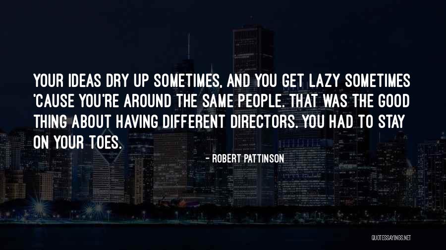 Good Directors Quotes By Robert Pattinson