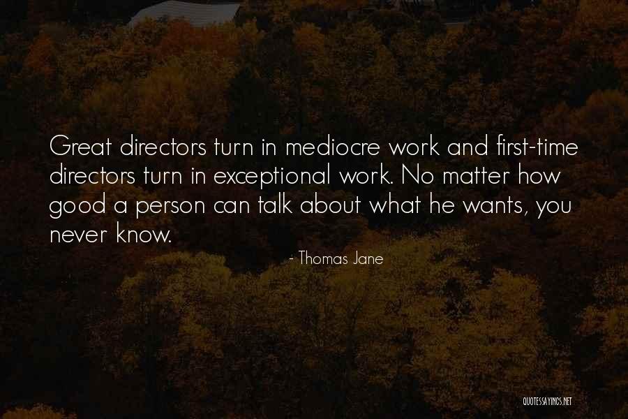 Good Directors Quotes By Thomas Jane Good Directors Quotes By Thomas Jane