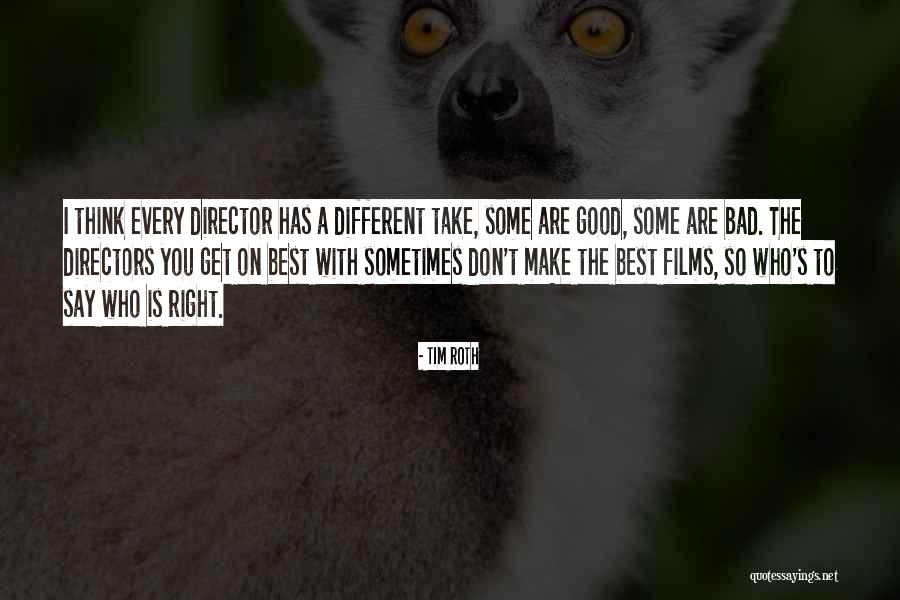 Good Directors Quotes By Tim Roth