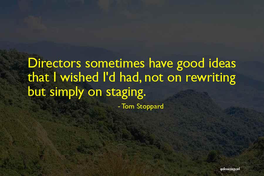 Good Directors Quotes By Tom Stoppard Good Directors Quotes By Tom Stoppard