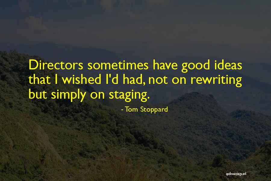 Good Directors Quotes By Tom Stoppard