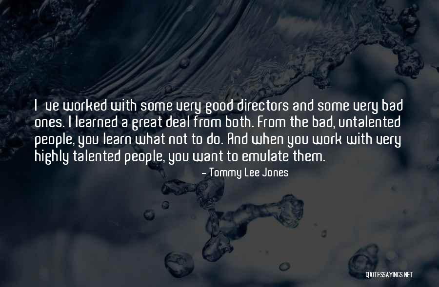 Good Directors Quotes By Tommy Lee Jones Good Directors Quotes By Tommy Lee Jones