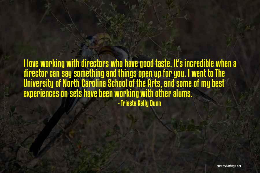 Good Directors Quotes By Trieste Kelly Dunn