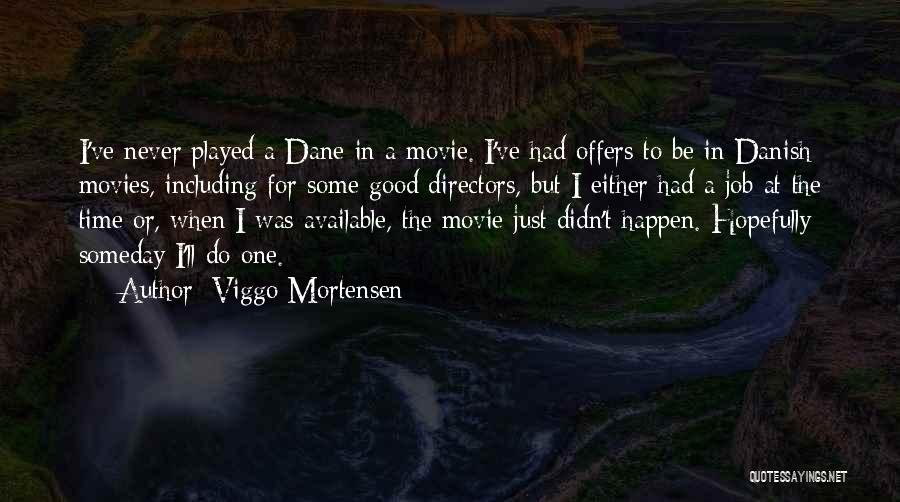 Good Directors Quotes By Viggo Mortensen
