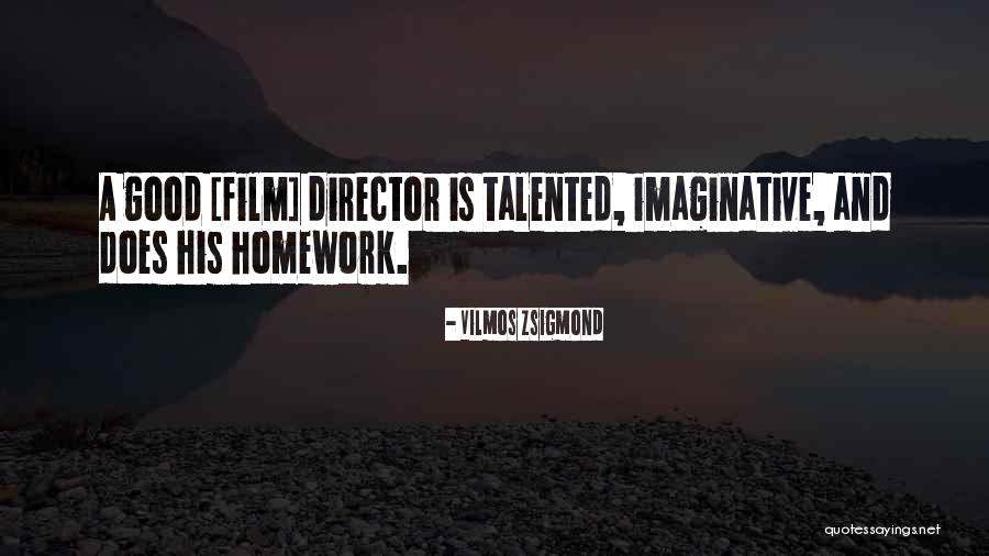 Good Directors Quotes By Vilmos Zsigmond