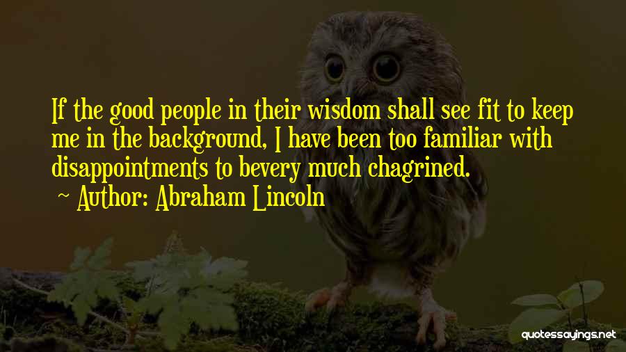 Good Disappointments Quotes By Abraham Lincoln